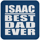 Isaac Best Dad Ever - Drink Coaster