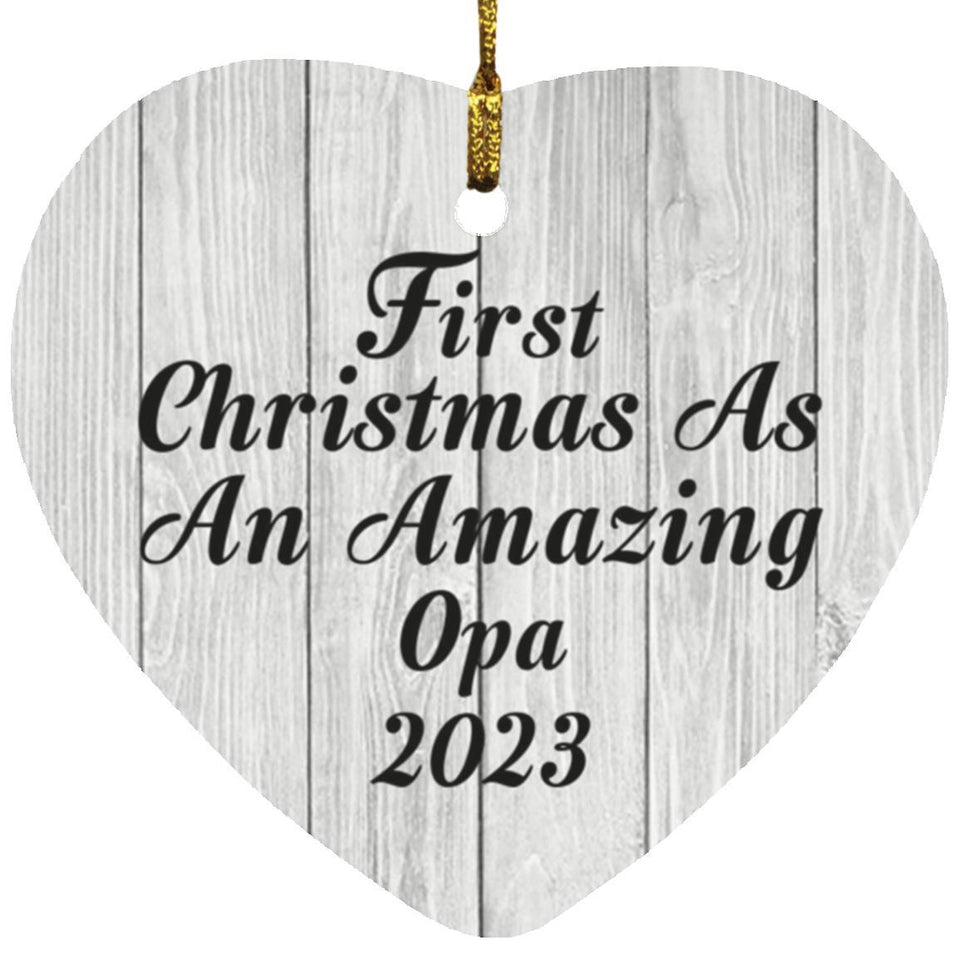 First Christmas As An Amazing Opa 2023 - Heart Ornament F