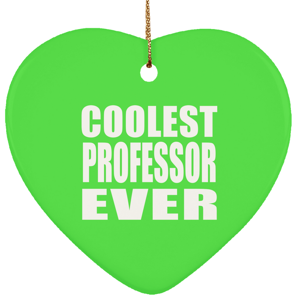 Coolest Professor Ever - Heart Ornament
