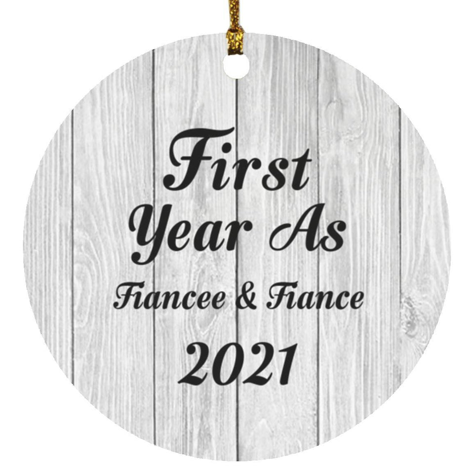 First Year As Fiancee & Fiance 2021 - Circle Ornament F