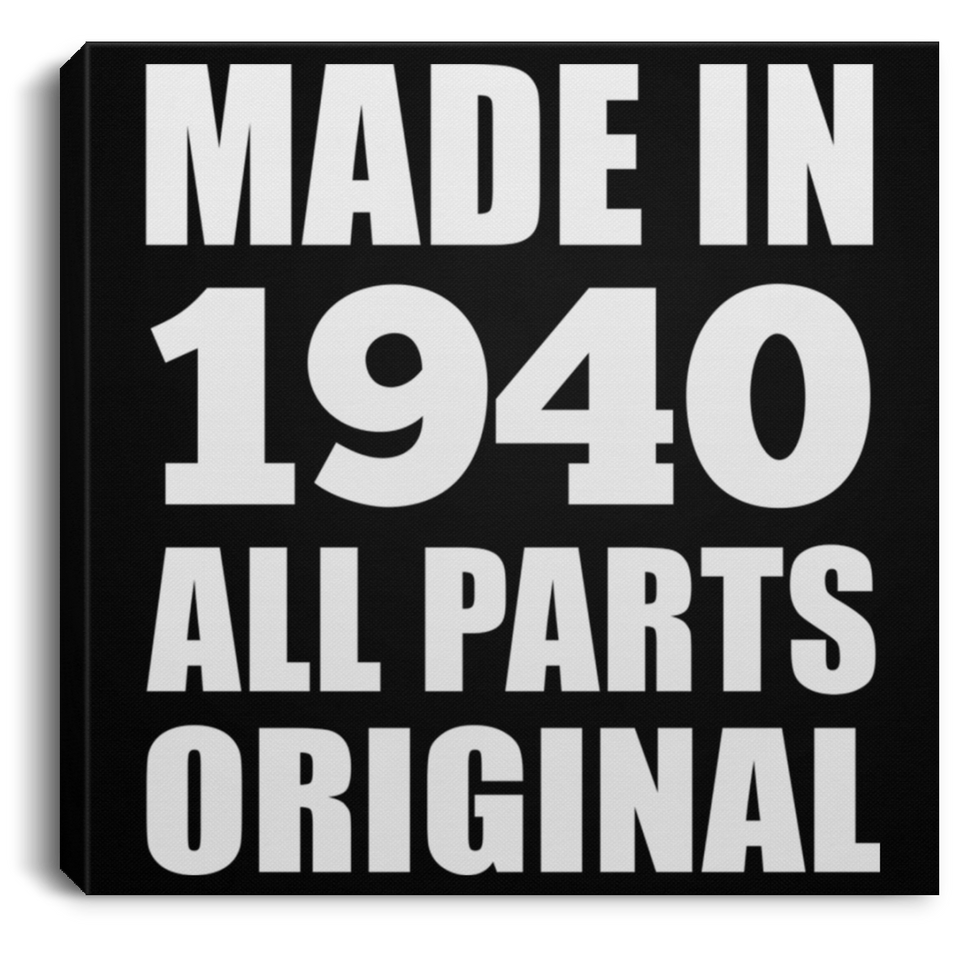 84th Birthday Made in 1940 All Parts Original - Canvas Square