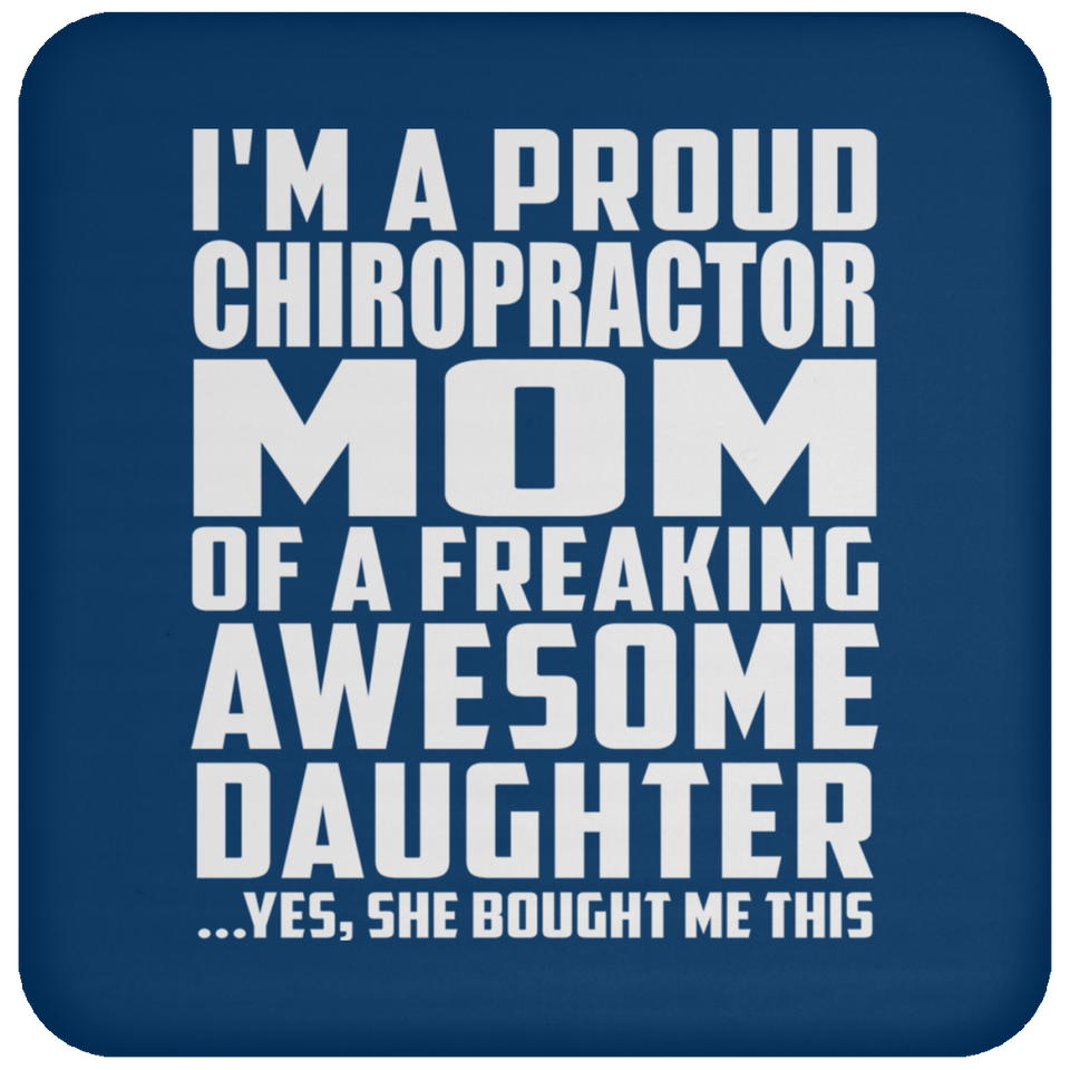 Proud Chiropractor Mom Of Awesome Daughter - Drink Coaster