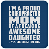 Proud Chiropractor Mom Of Awesome Daughter - Drink Coaster