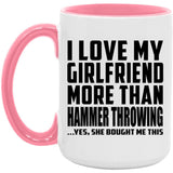 I Love My Girlfriend More Than Hammer Throwing - 15oz Accent Mug Pink