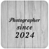 Photographer Since 2024 - Drink Coaster F