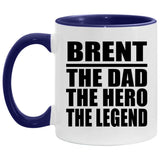 Brent The Dad The Hero The Legend - 11oz Accent Mug Purple