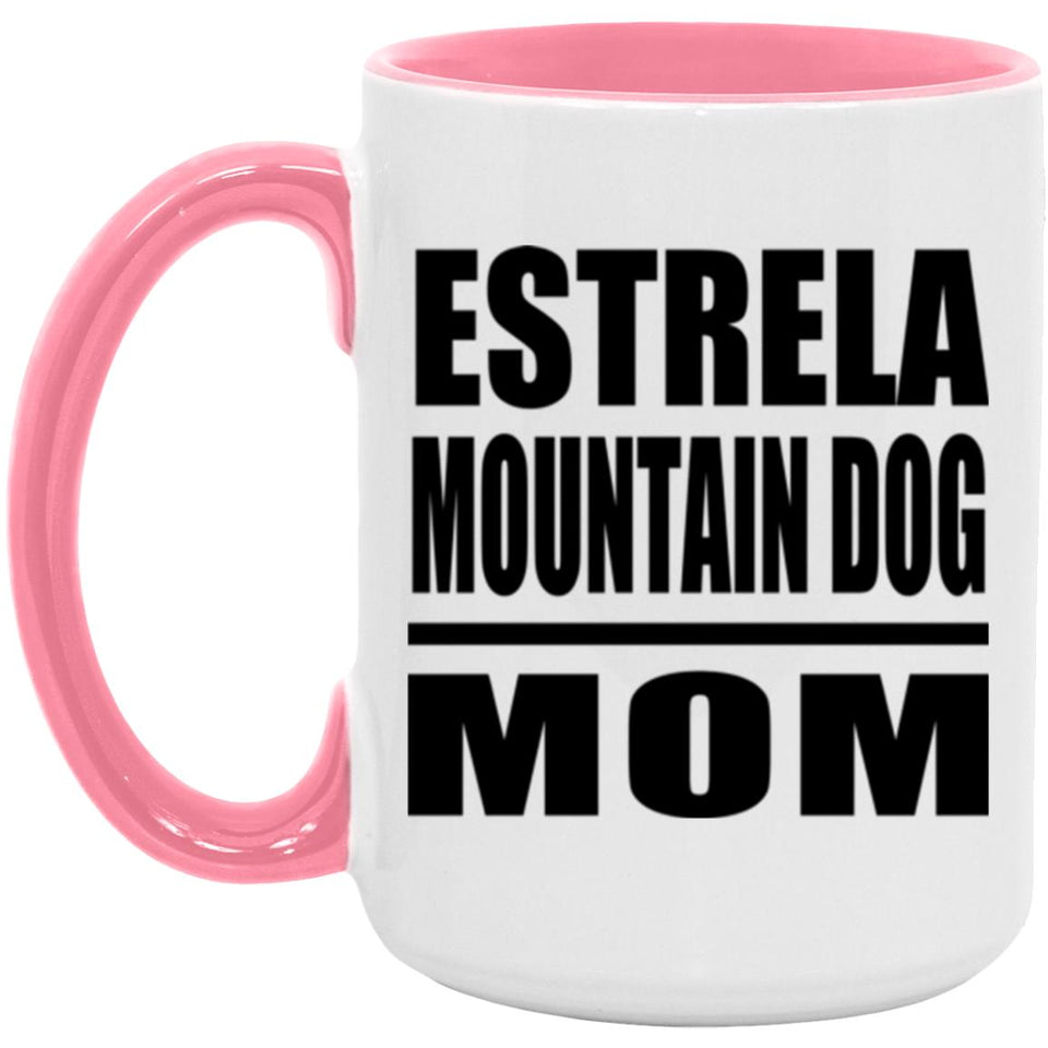 Estrela Mountain Dog Mom - 15oz Accent Mug Pink