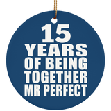 15th Anniversary 15 Years Of Being Mr Perfect - Circle Ornament