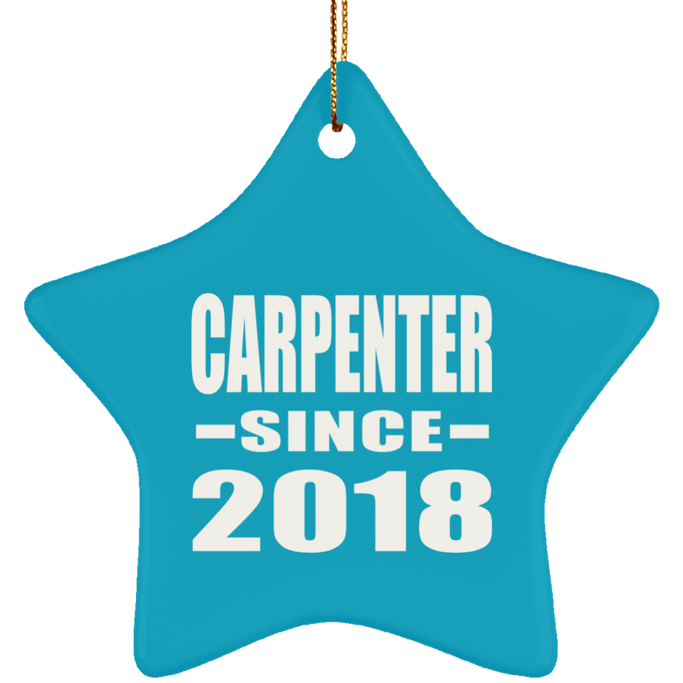 Carpenter Since 2018 - Star Ornament