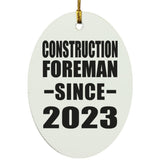 Construction Foreman Since 2023 - Oval Ornament
