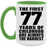 77th Birthday First 77 Years of Childhood Are The Hardest - 15oz Accent Mug Green