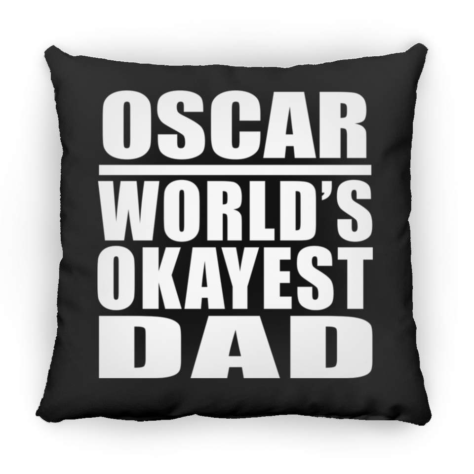 Oscar World's Okayest Dad - Throw Pillow Black