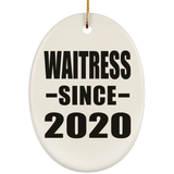 Waitress Since 2020 - Oval Ornament