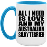 All I Need Is Love And My Australian Silky Terrier - 15oz Accent Mug Blue