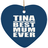 Tina Best Mum Ever - Heart Ornament