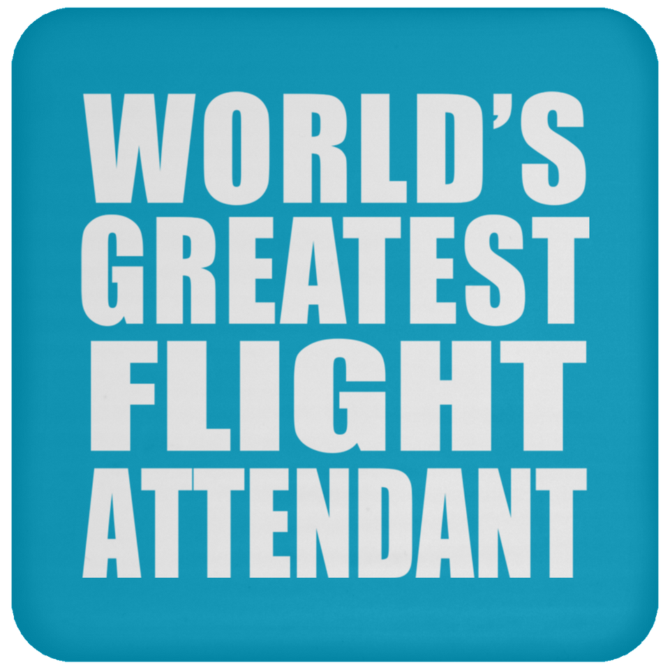 World's Greatest Flight Attendant - Drink Coaster