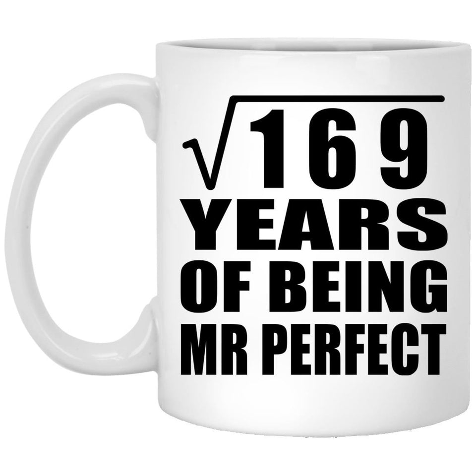 13th Anniversary Square Root of 169 Years of Mr Perfect - 11oz Coffee Mug