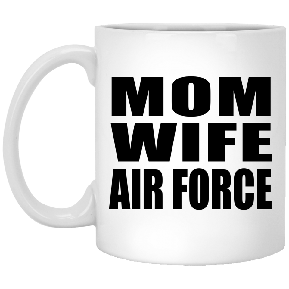 Mom Wife Air Force - 11oz Coffee Mug