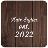 Hair Stylist Established Est. 2022 - Drink Coaster D