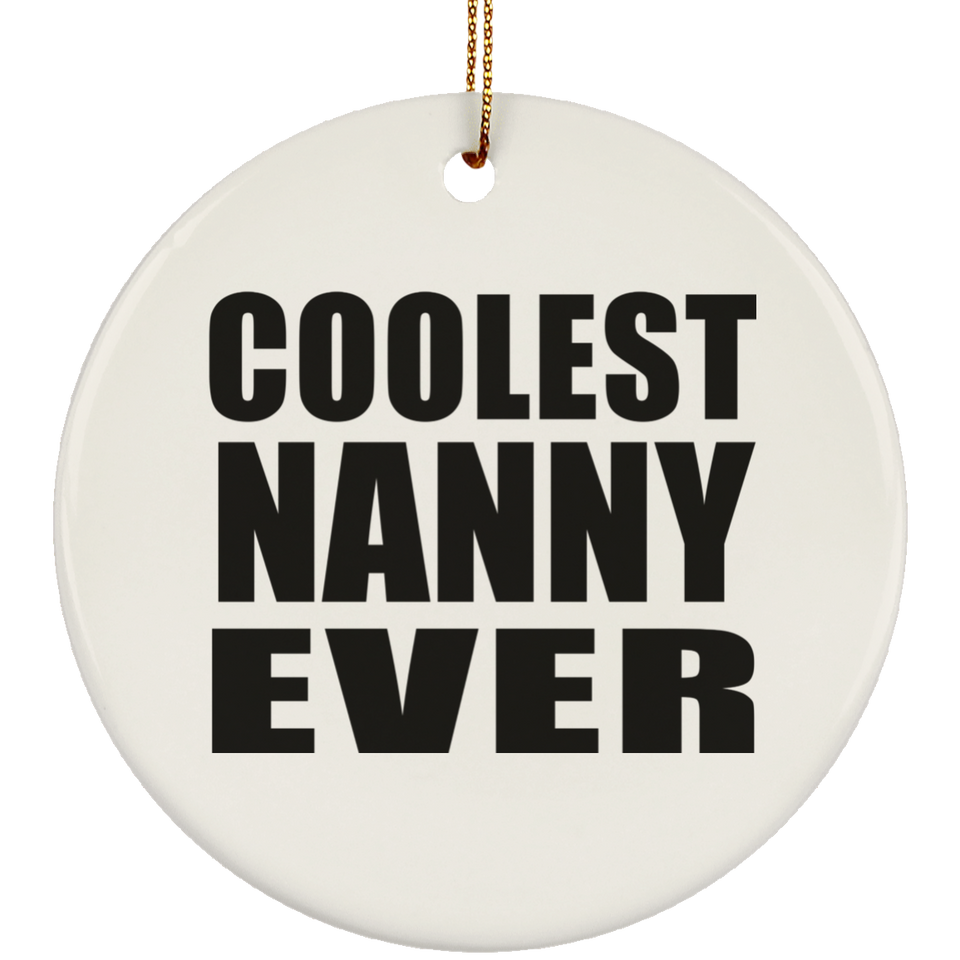 Coolest Nanny Ever - Circle Ornament