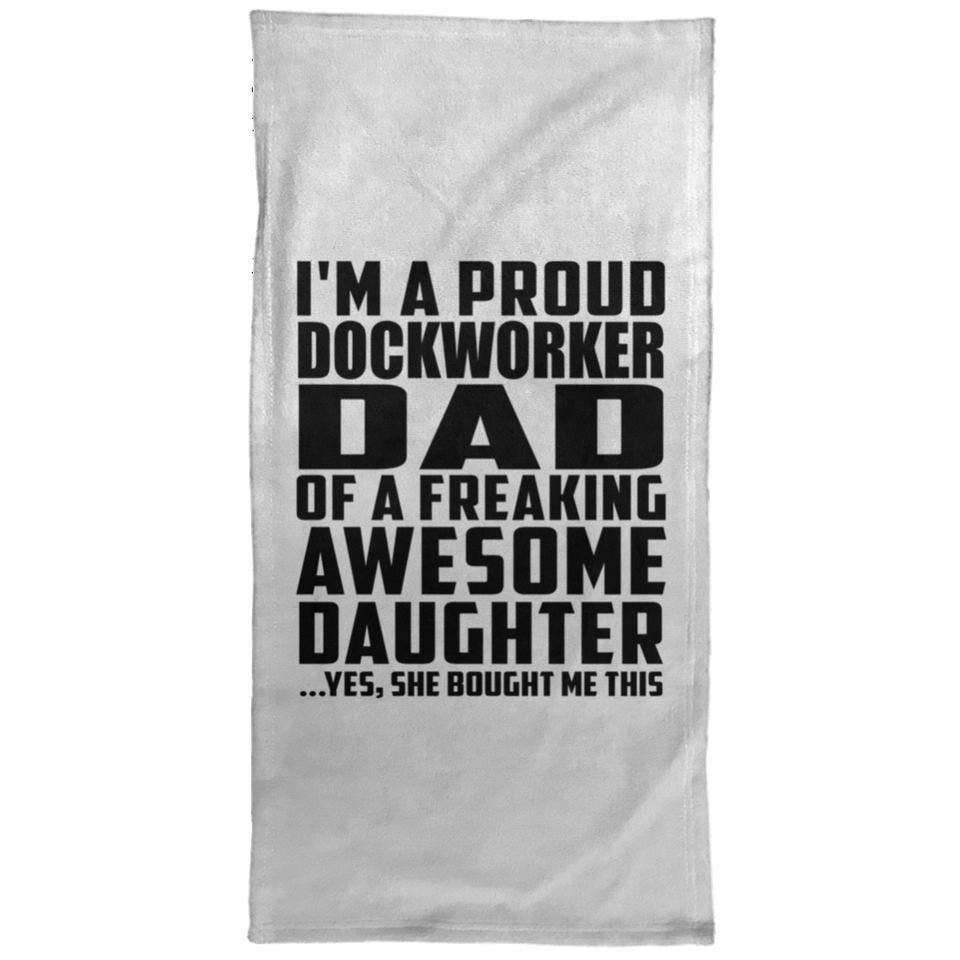 Proud Dockworker Dad Of Awesome Daughter - Hand Towel