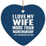 I Love My Wife More Than Marksmanship - Heart Ornament