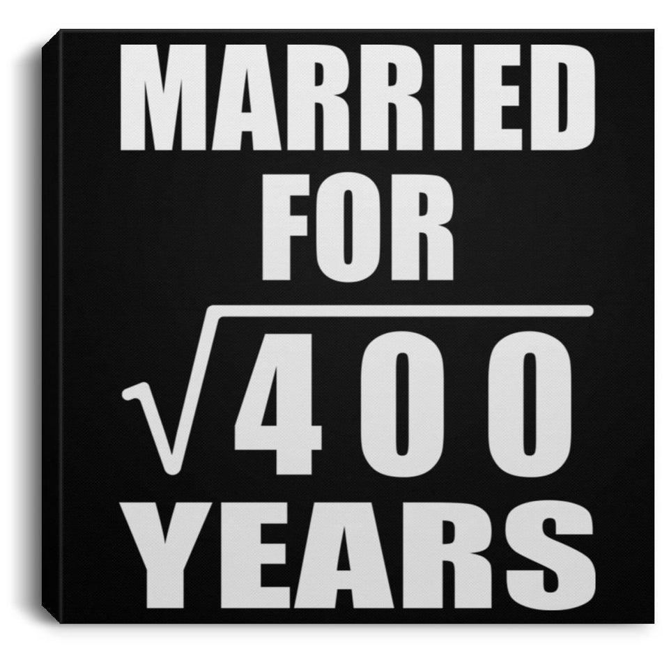 20th Anniversary Married For Square Root of 400 Years - Canvas Square