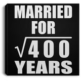 20th Anniversary Married For Square Root of 400 Years - Canvas Square