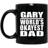 Gary World's Okayest Dad - 11 Oz Coffee Mug Black