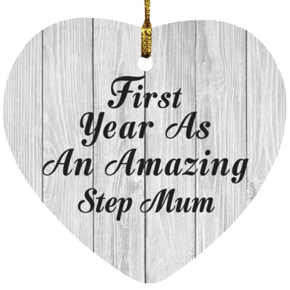 First Year As An Amazing Step Mum - Heart Ornament F