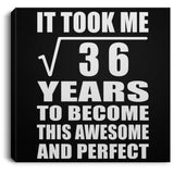 6th Birthday Took Square Root of 36 Years To Awesome - Canvas Square
