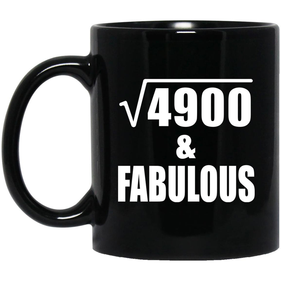 70th Birthday Square Root of 4900 & Fabulous - 11oz Coffee Mug Black