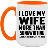 I Love My Wife More Than Songwriting - 15oz Accent Mug Orange