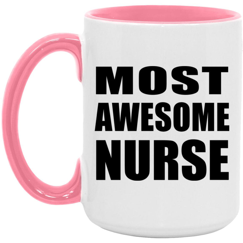 Most Awesome Nurse - 15oz Accent Mug Pink