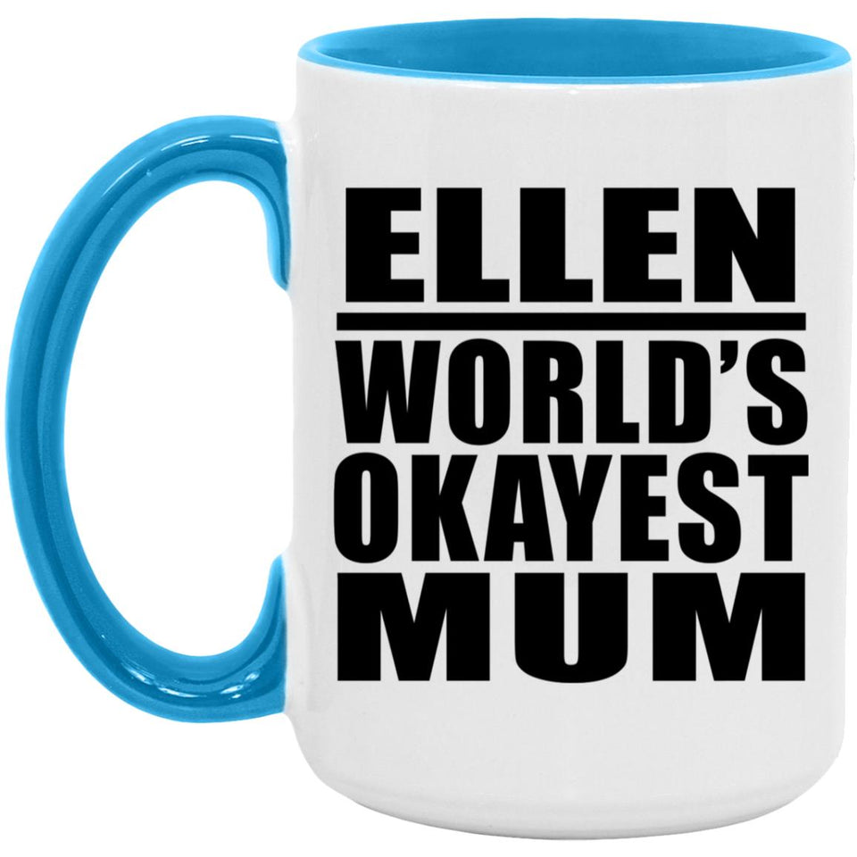 Ellen World's Okayest Mum - 15oz Accent Mug Blue