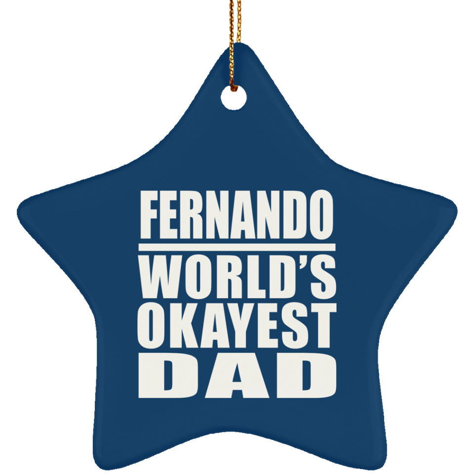 Fernando World's Okayest Dad - Star Ornament