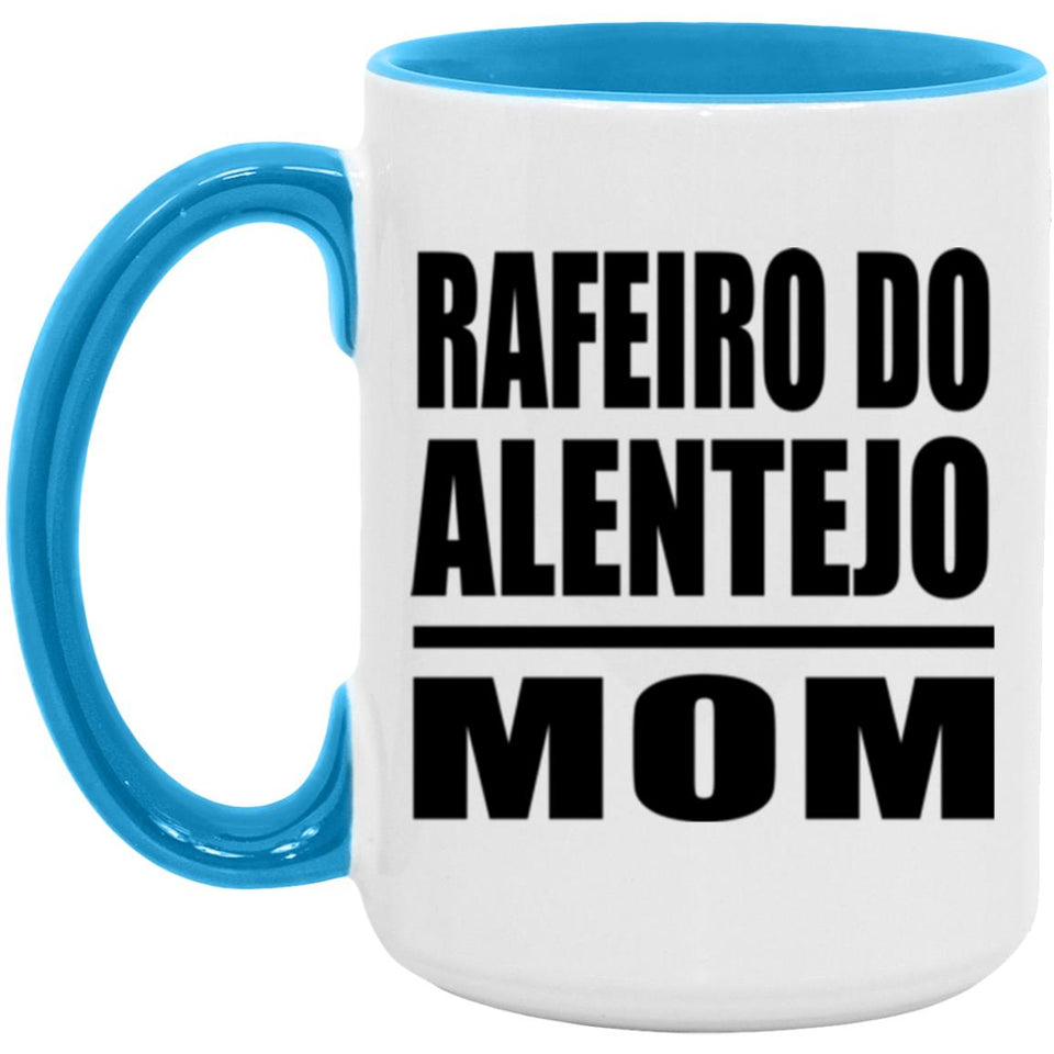 Rafeiro Do Alentejo Mom - 15oz Accent Mug Blue