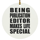 Being Publication Editor Makes Life Special - Circle Ornament