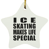 Ice Skating Makes Life Special - Star Ornament