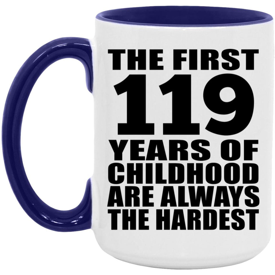119th Birthday First 119 Years of Childhood Are The Hardest - 15oz Accent Mug Purple