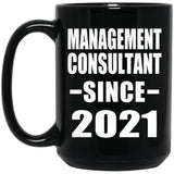Management Consultant Since 2021 - 15oz Coffee Mug Black