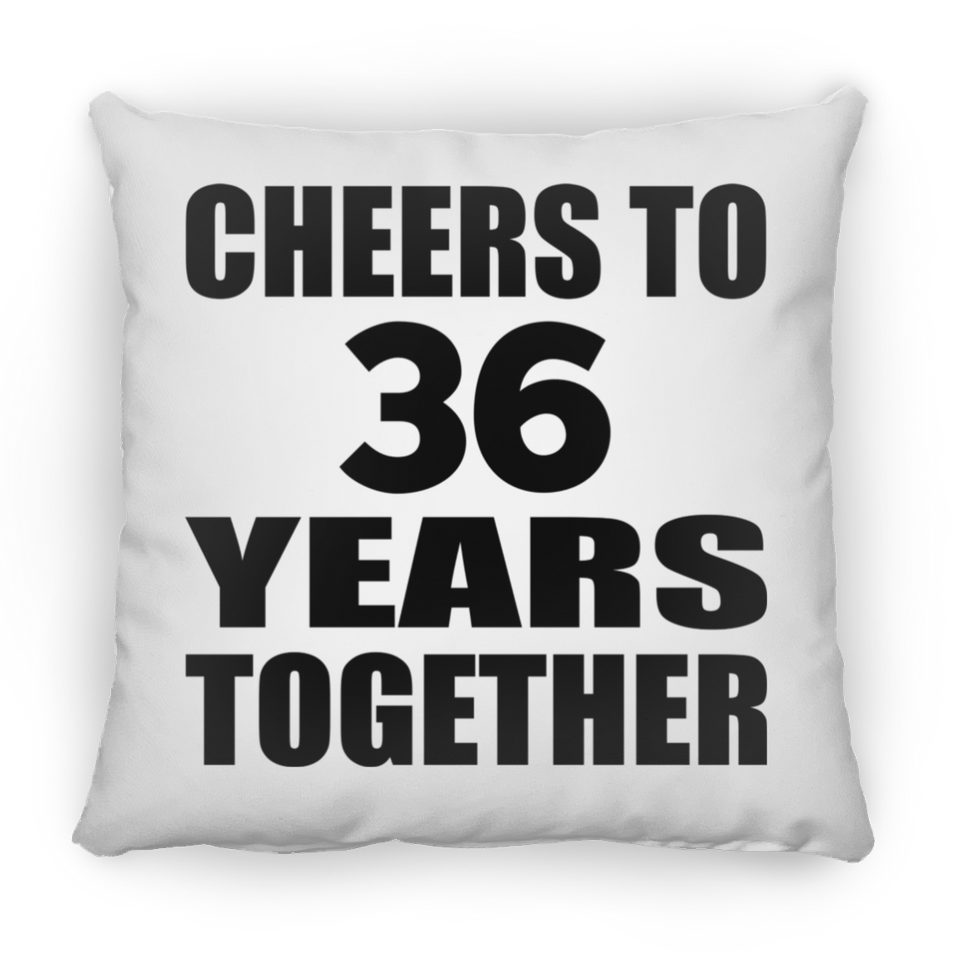36th Anniversary Cheers To 36 Years Together - Throw Pillow