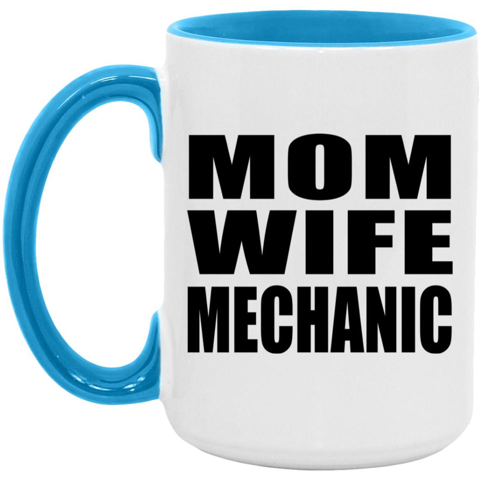 Mom Wife Mechanic - 15oz Accent Mug Blue