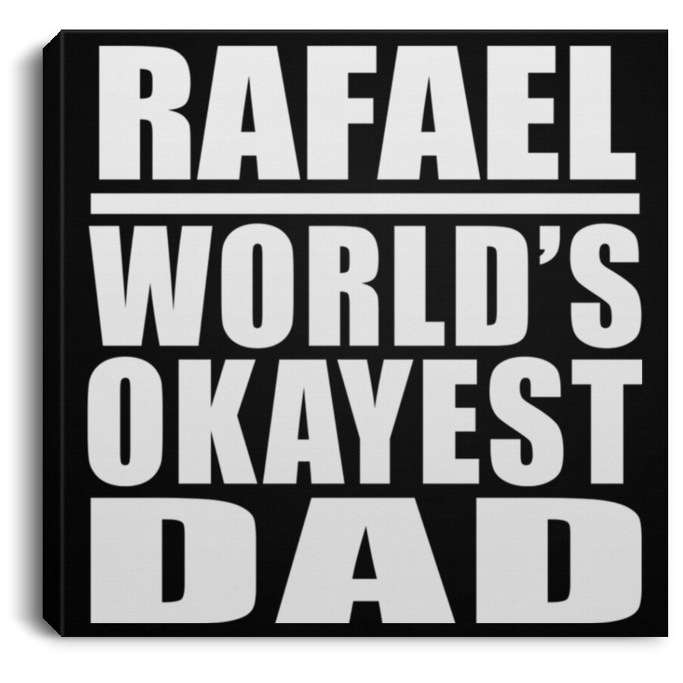 Rafael World's Okayest Dad - Canvas Square