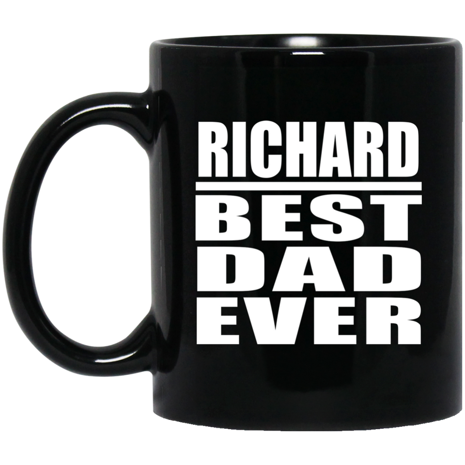 Richard Best Dad Ever - 11 Oz Coffee Mug Black