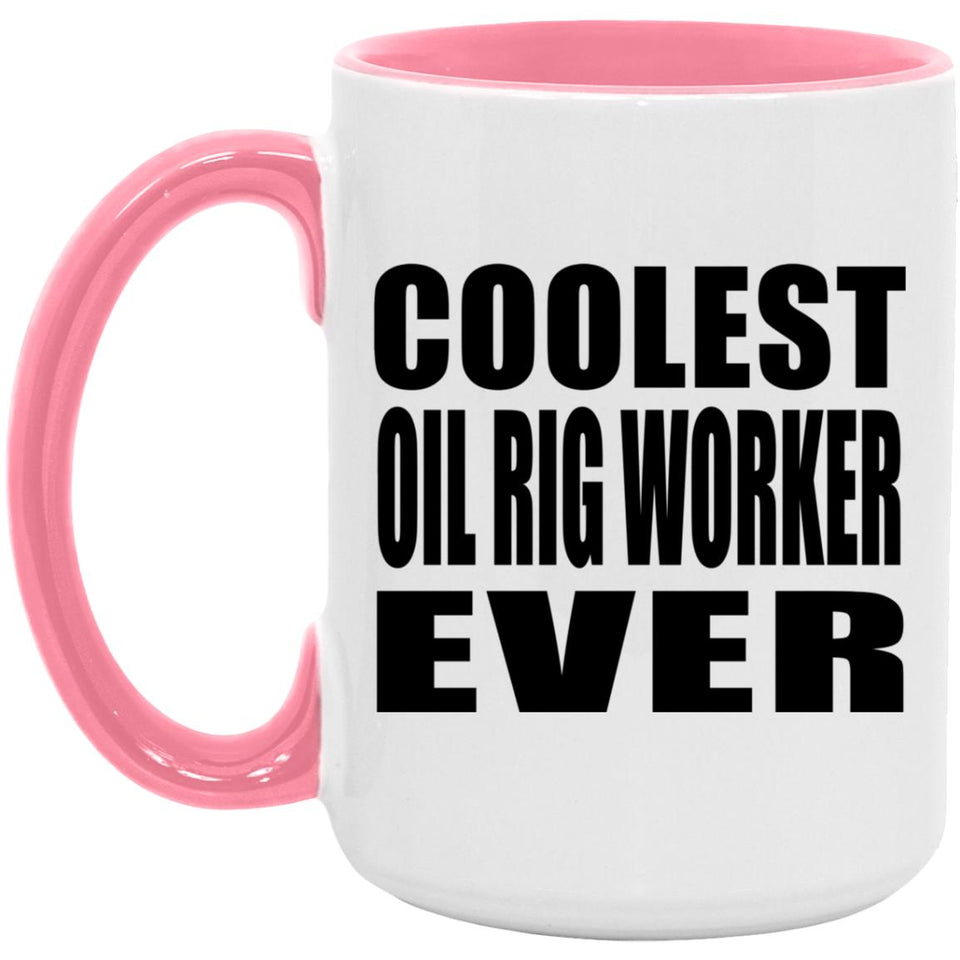 Coolest Oil Rig Worker Ever - 15oz Accent Mug Pink
