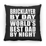 Bricklayer By Day World's Best Dad By Night - Throw Pillow Black