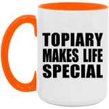 Topiary Makes Life Special - 15oz Accent Mug Orange