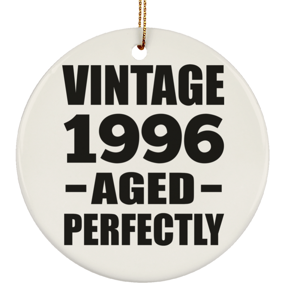 28th Birthday Vintage 1996 Aged Perfectly - Circle Ornament