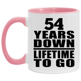 54th Anniversary 54 Years Down Lifetime To Go - 11oz Accent Mug Pink